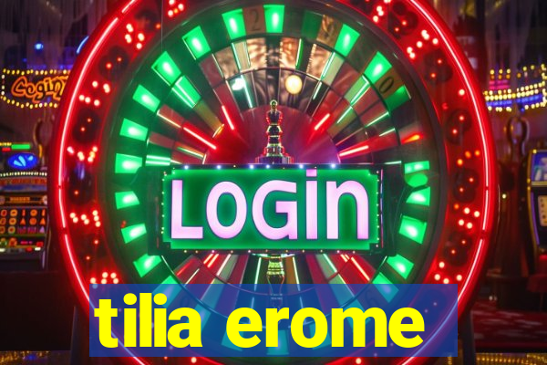 tilia erome